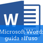 Microsoft Word: la guida definitiva all’uso